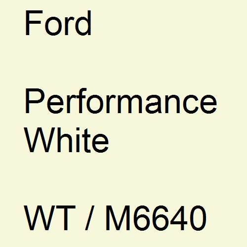Ford, Performance White, WT / M6640.